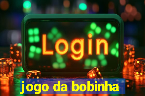 jogo da bobinha